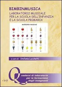 Bimbinmusica. Laboratorio musicale per la scuola dell‘infanzia e la scuola primaria. Con CD Audio Offerta Lampo