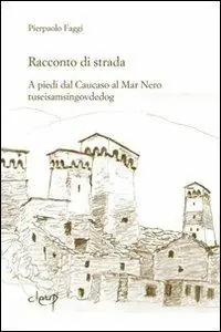 Offerta Del Giorno Racconto di strada. A piedi dal Caucaso al Mar Nero-tuseisamsingovdedog