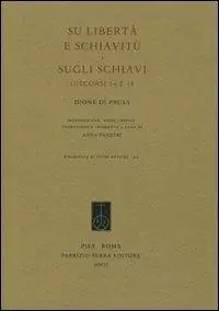 Su libertà e schiavitù. Sugli schiavi. Discorsi 14 e 15 Bestseller