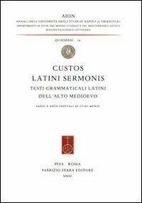 Vendita Finale Custos latini sermonis. Testi grammaticali latini dell‘alto medioevo