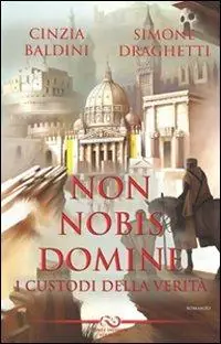 Non nobis domine. I custodi della verità Compra Online