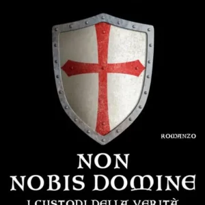Non nobis domine. I custodi della verità Compra Online