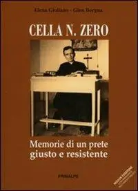 Bestseller Cella n° zero. Memorie di un prete giusto e resistente