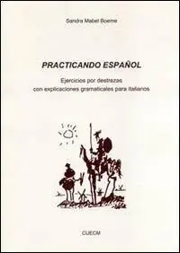 Practicando español. Ejercicios por destrezas con explicationes gramaticales para italianos Esclusivo