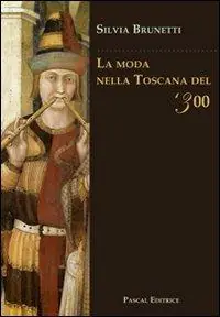 La moda nella Toscana del ‘300 Direttamente Dal Produttore