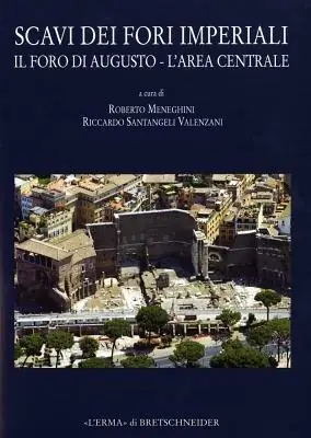 Prezzo Ridotto Scavi dei Fori imperiali. Il Foro di Augusto, l‘area centrale. Con CD-ROM