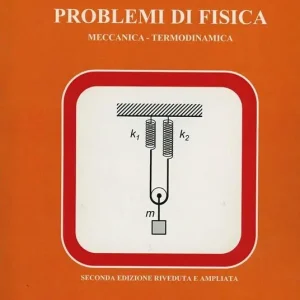 Problemi di fisica. Meccanica. Termodinamica Popolare