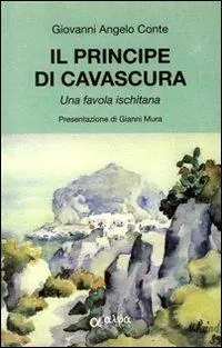 Quantità Limitata Il principe di Cavascura. Una favola ischitana