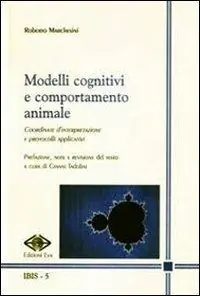 Solo Oggi Modelli cognitivi e comportamento animale. Coordinate d‘interpretazione e protocolli applicativi