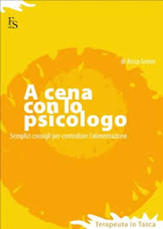 Solo Oggi A cena con lo psicologo. Semplici consigli per controllare l‘alimentazione