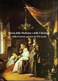 Storia della medicina e della chirurgia (dalla preistoria agli inizi del XXI secolo Prezzo Di Fabbrica
