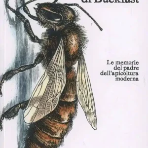 Apicoltura all‘abbazia di Buckfast. Le memorie del padre dell‘apicoltura moderna Promozione Esclusiva