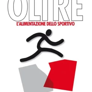 Oltre. L‘alimentazione dello sportivo Solo Oggi