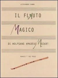 Il flauto magico di Wolfgang Amadeus Mozart Novità