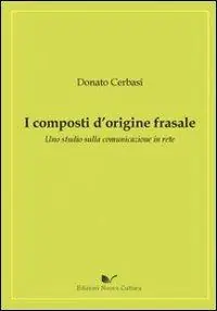 I composti d‘origine frasale. Uno studio sulla comunicazione in rete Prezzo Scontato