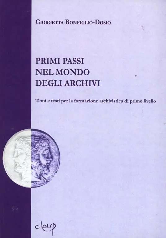 Prezzo Di Fabbrica Primi passi nel mondo degli archivi. Temi e testi per la formazione archivistica di primo livello