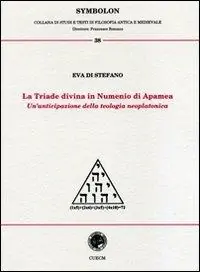 La triade divina in Numenio di Apamea. Un‘anticipazione della teologia neoplatonica Prezzo Scontato