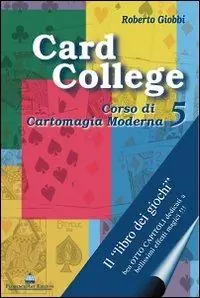 Must-Have Card college. Corso di cartomagia moderna. Vol. 5