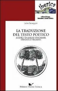 La traduzione del testo poetico. Modelli di analisi comparata (spagnolo-italiano) Promozione