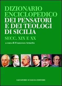 Dizionario enciclopedico dei pensatori e dei teologi di Sicilia. Secc. XIX e XX Pagamento Sicuro