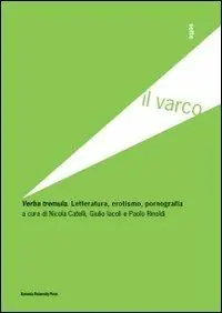 Quantità Limitata Verba tremula. Letteratura, erotismo, pornografia