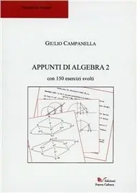 Appunti di algebra 2. Teoria e esercizi Vendita Finale