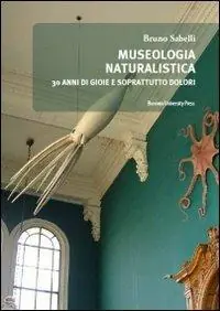 Soddisfatti O Rimborsati Museologia naturalistica. Trent‘anni di «bicchieri a metà»