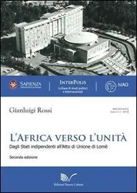 Economico L‘ Africa verso l‘unità (1945-2000). Dagli Stati indipendenti all‘atto di unione di Lomè