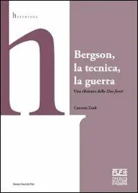 Bergson, la tecnica, la guerra. Una rilettura delle «Due fonti» Must-Have