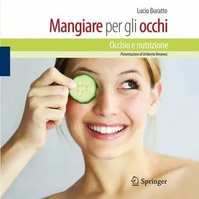 Mangiare per gli occhi. Occhio e nutrizione Super Prezzo