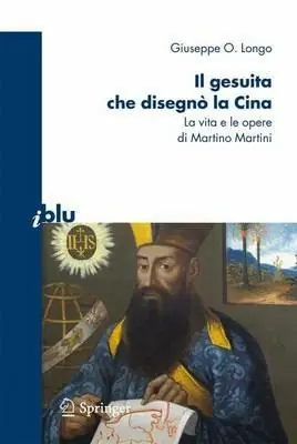 Compra Oggi Stesso Il gesuita che disegnò la Cina. La vita e le opere di Martino Martini