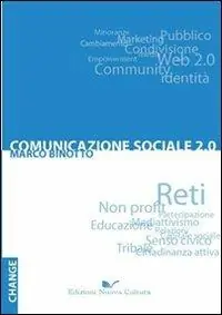 Subito Disponibile Comunicazione sociale 2.0. Reti, non profit e partecipazione verso la terza comunicazione