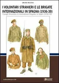 I volontari stranieri e le brigate internazionali in Spagna (1936-39). Ediz. bilingue Compra Oggi Stesso