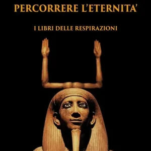 Percorrere L‘eternità. I libri delle respirazioni Offerta Lampo