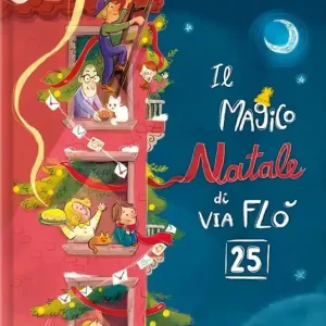 Non Perdere Il magico Natale di via Flò 25. Ediz. a colori
