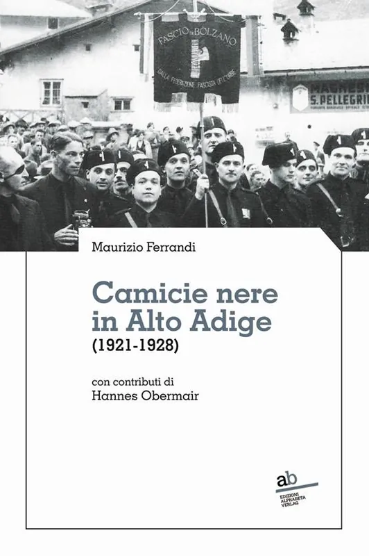 Scelto Dai Clienti Camicie nere in Alto Adige (1921-1928)