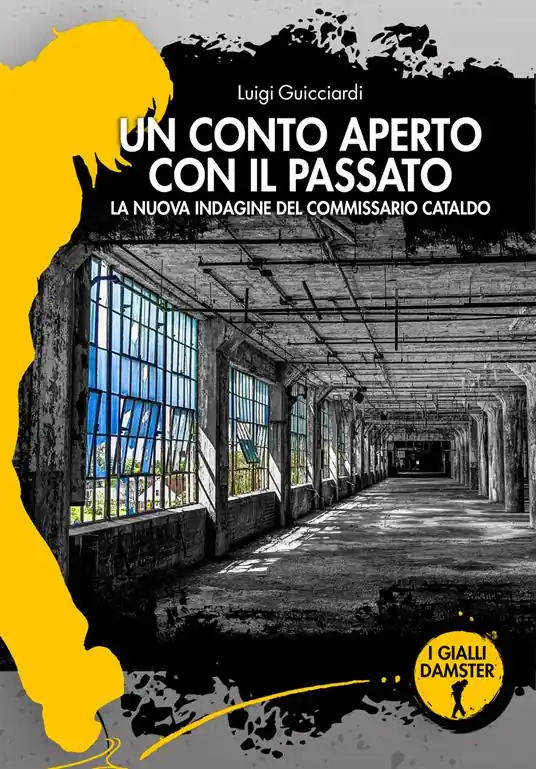 Un conto aperto con il passato. La nuova indagine del commissario Cataldo Subito Disponibile