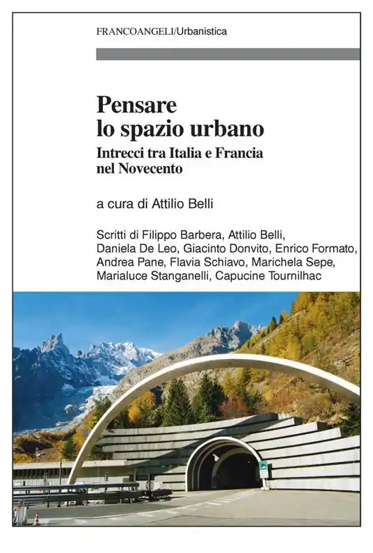 Must-Have Pensare lo spazio urbano. Intrecci tra Italia e Francia nel Novecento