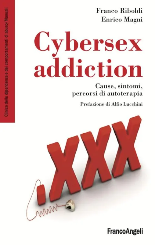 Cybersex addiction. Cause, sintomi, percorsi di autoterapia Subito Disponibile