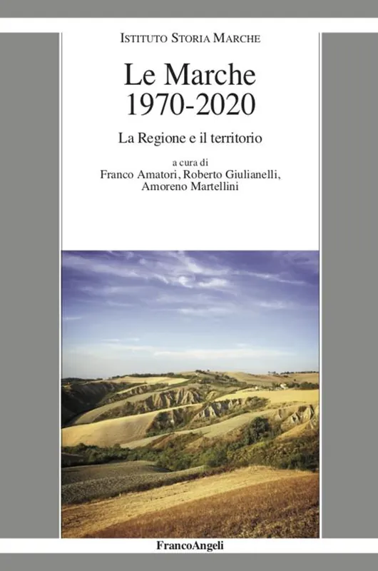 Le Marche 1970-2020. La Regione e il territorio Direttamente Dal Produttore