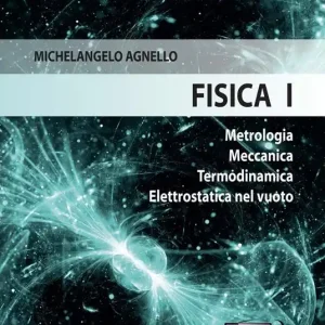 Fisica 1. Metrologia Meccanica Termodinamica Elettrostatica nel vuoto Più Venduto