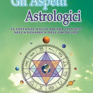 Miglior Prezzo Gli aspetti astrologici. Le distanze angolari fra i pianeti nella dinamica dell‘oroscopo