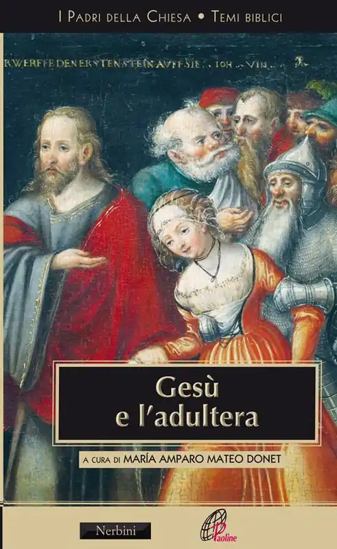 Must-Have Gesù e l‘adultera. L‘interpretazione di Gv 8,3-11