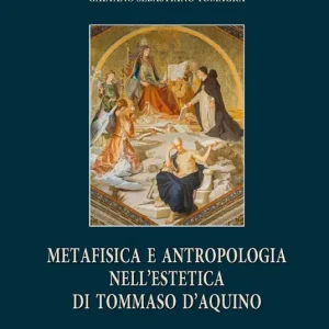 Ultima Occasione Metafisica e antropologia nell‘estetica di Tommaso d‘Aquino