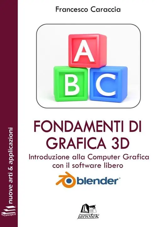 Fondamenti di grafica 3D. Introduzione alla computer grafica con il software libero Blender. Ediz. integrale Offerta Limitata