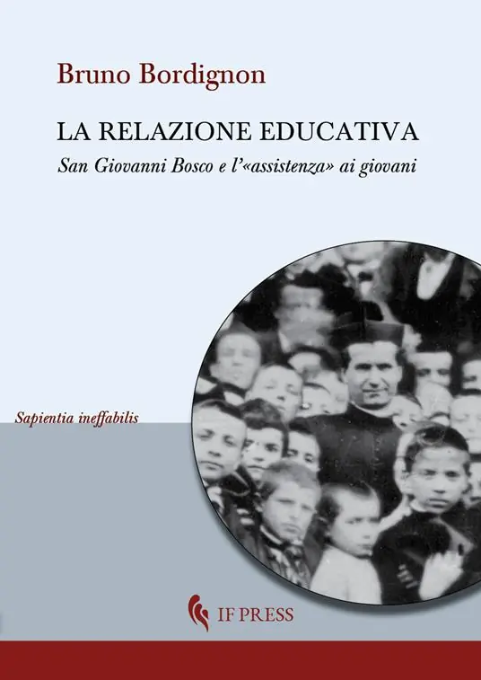 Esclusivo La relazione educativa. San Giovanni Bosco e l’«assistenza» ai giovani