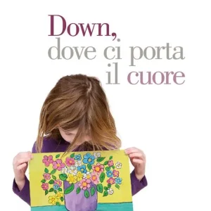 Down, dove ci porta il cuore Esclusivo