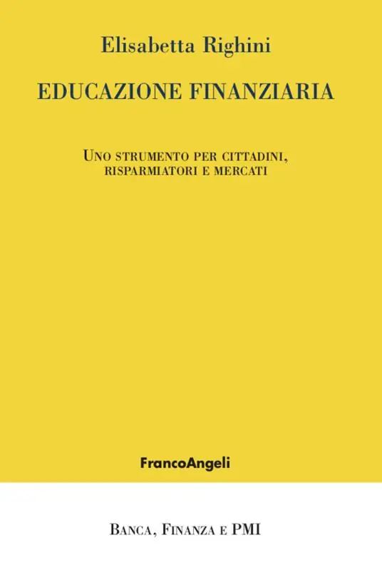 Subito Disponibile Educazione finanziaria. Uno strumento per cittadini, risparmiatori e mercati