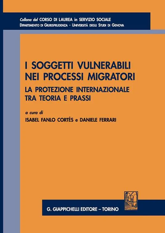 Ordina Subito I soggetti vulnerabili nei processi migratori. La protezione internazionale tra teoria e prassi