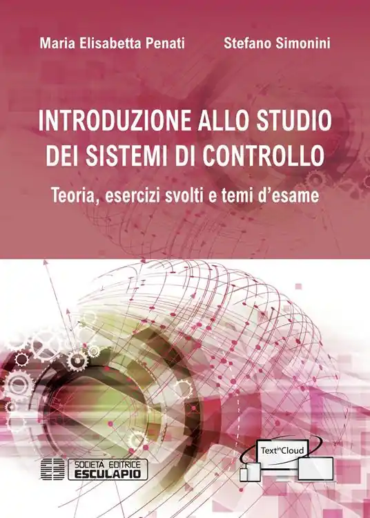 Subito Disponibile Introduzione allo studio dei sistemi di controllo. Teoria, esercizi svolti e temi d‘esame